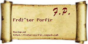 Fráter Porfir névjegykártya
